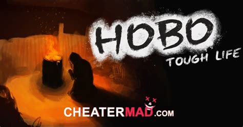 hobo tough life cheats|Any mods/cheats to ease the game. : r/hobotoughlife